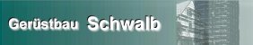 Gerüstbau Rheinland-Pfalz: Gerüstbauunternehmen Schwalb
